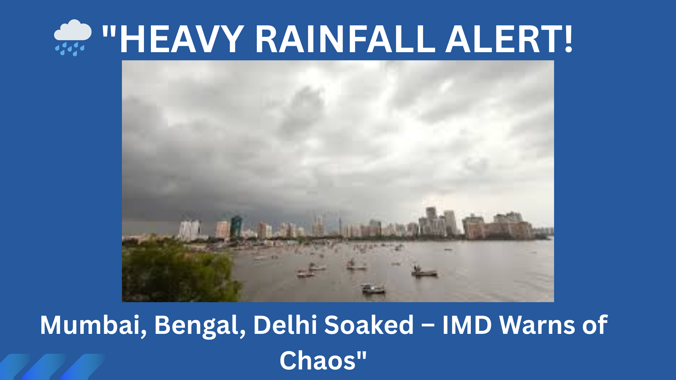 Heavy Rainfall Alert: Mumbai, Bengal, Today Delhi Face IMD Warnings – Wankhede Stadium Weather Update (May 21-24)