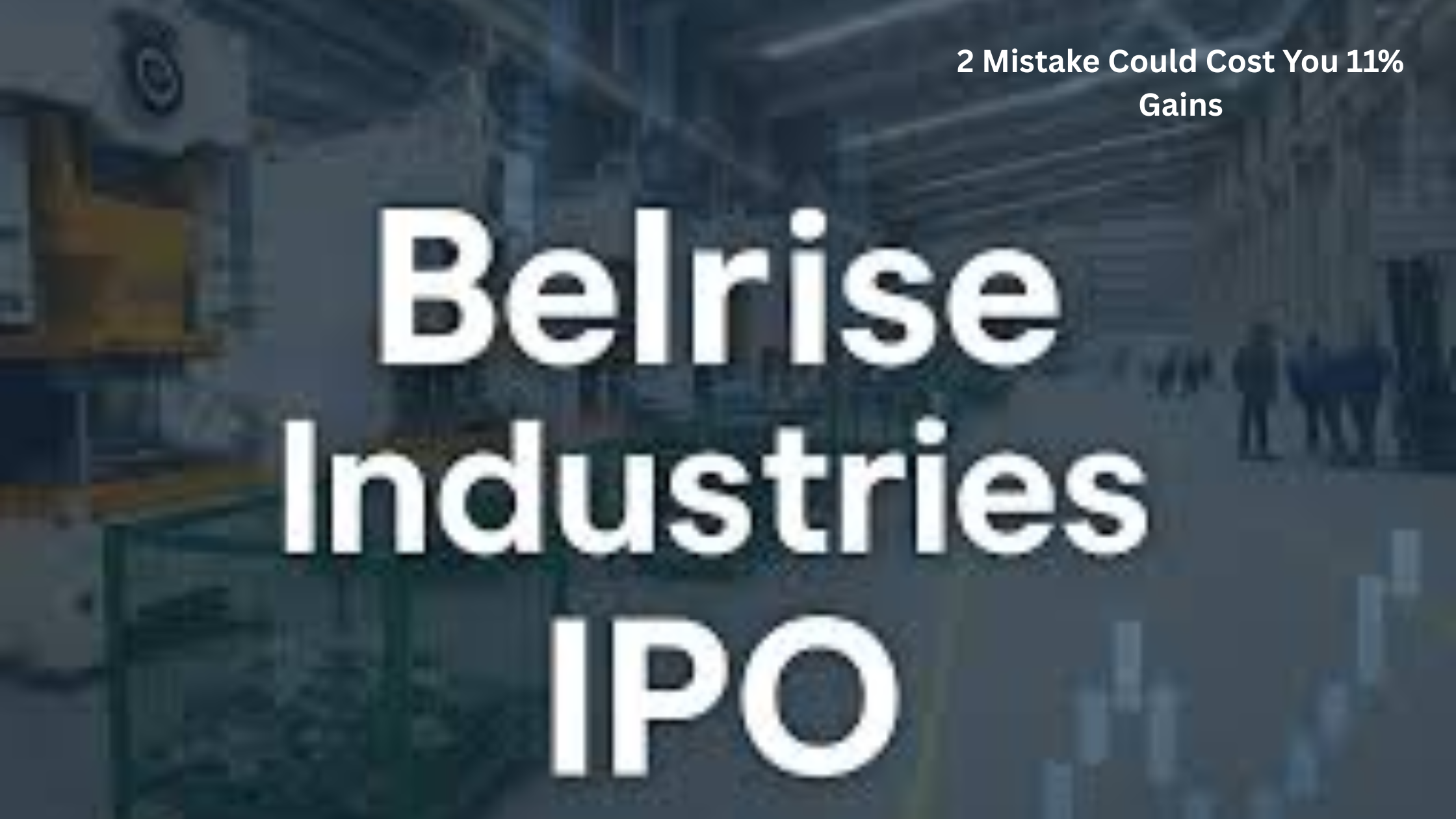 ₹2,150 Crore Belrise IPO: 2 Mistake Could Cost You 11% Gains (Read Before Applying!