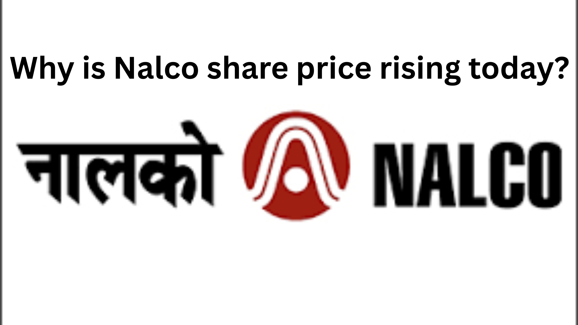 Nalco Share Price Today: Buy or Sell After Q4 Profit Doubles? 2025 Target & NSE Updates