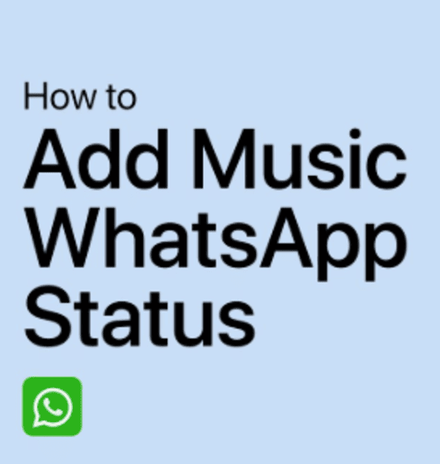"Spice Up Your WhatsApp Status: How to Add Music (Easy Step-by-Step Guide)